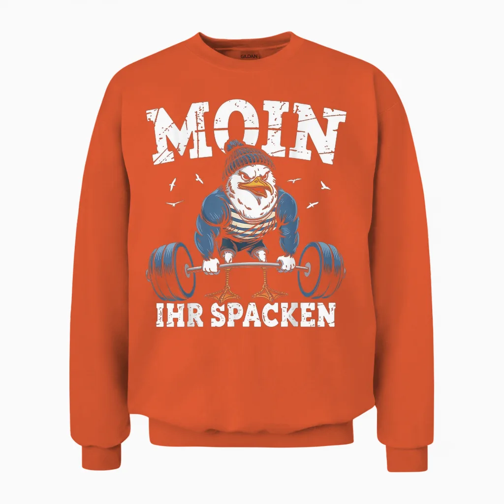 Funny Moin Ihr Spacken Bodybuilding Seagull Fitness Gym Moin Unisex Sweatshirt in Orange