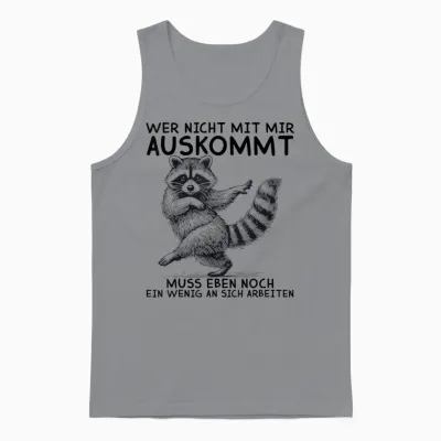 Lustige Tshirts Männer Wer Nicht Mit Mir Auskommt Muss Eben Unisex Tank Top - Sport Grey