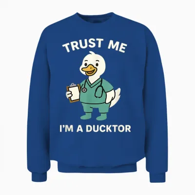 Funny Trust Me I'm a Ducktor Medical Pun Quack Duck Doctor Unisex Sweatshirt - Royal