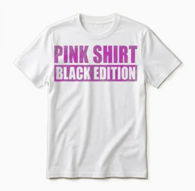 Rosa Shirt Schwarze Edition Pink Shirt Black Edition Unisex T-Shirt - White