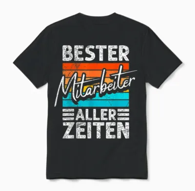 Farewell T-Shirt with German Text "bester Mitarbeiter Aller Zeit", Black Unisex T-Shirt - Black