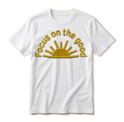 Quote Focus on the Good Embroidered Unisex T-Shirt - White