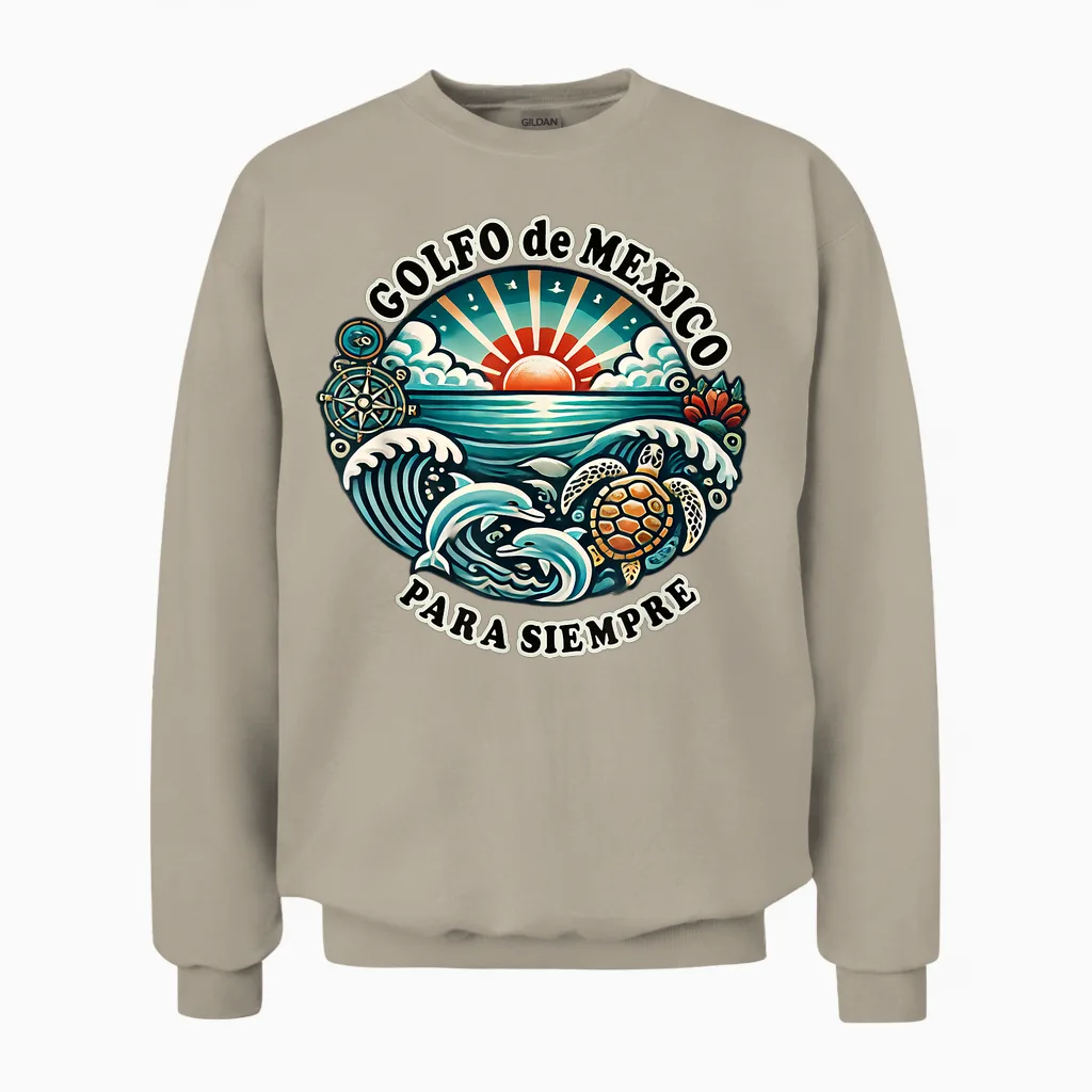 Golfo De México Para Siempre Mantén El Nombre Unisex Sweatshirt in Sand