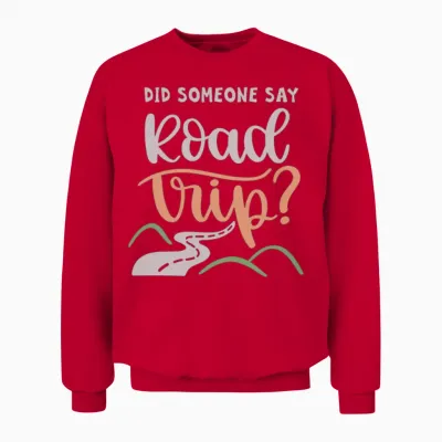Road Trip Lover - Did Someone Say Road Trip ? Unisex Sweatshirt - Red