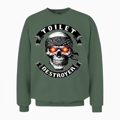 Toilet Destroyer Joke Poo Destroyer Toilet Destroyer Toilet Unisex Sweatshirt - Military Green