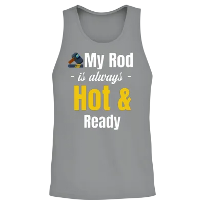 My Rod Is Always Hot and Ready Funny Ironworker Unisex Tank Top - Sport Grey