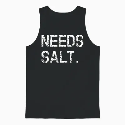 Needs Salt Shirt Funny Cooking Chef Gift Unisex Tank Top - Black