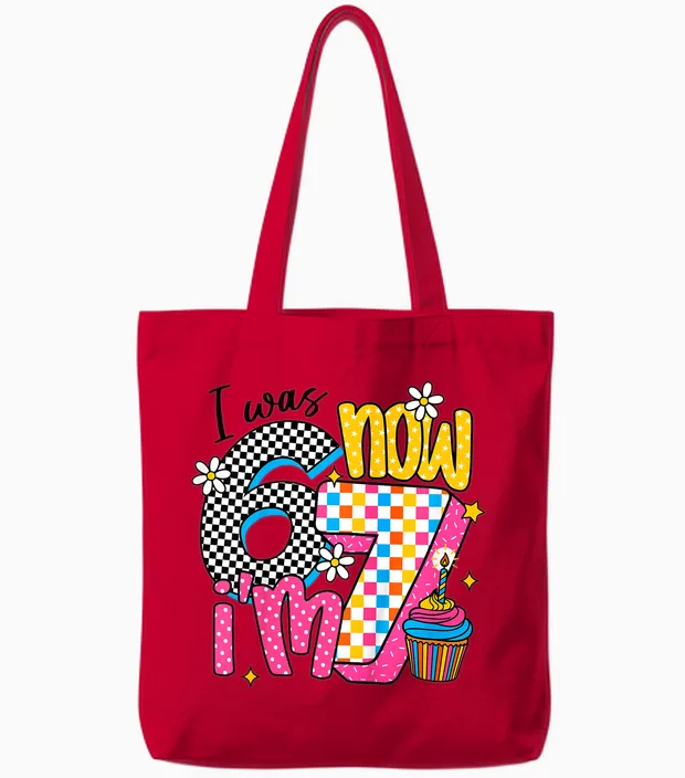 Kids I Was 6 Now I'm 7 Happy Daughter 7th 6 7 Birthday Girl Tote Bags in Red