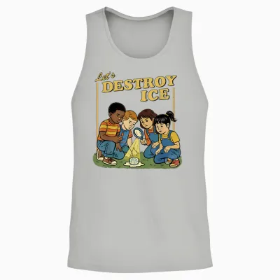 Lets Destroy Some Ice | Funny Protest Unisex Tank Top - Ash