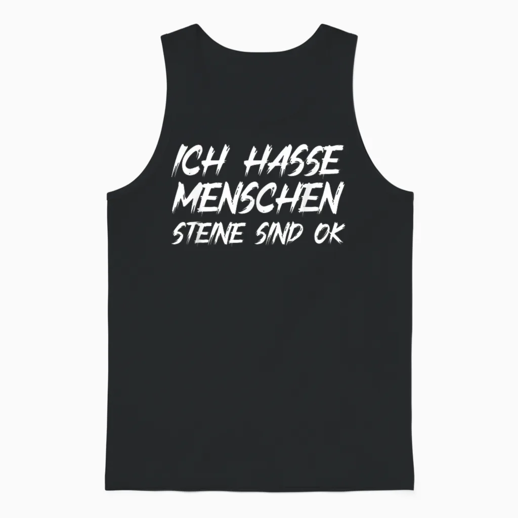T-Shirt with German Text "ich Hasse Menschen Steine Sind Ok Sarcasmus Humour [german Language, Black Unisex Tank Top in Black