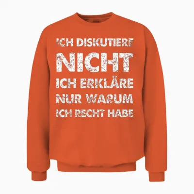 Lustiger Spruch Ich Diskutiere Nicht Erkläre Ich Recht Habe Unisex Sweatshirt - Orange