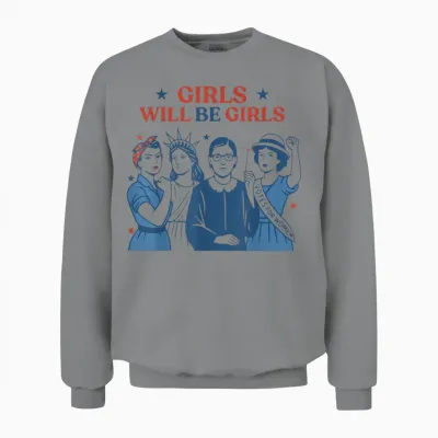 Girl Will Be Girls Patriotic Feminist 4th of July Usa Women Unisex Sweatshirt - Sport Grey