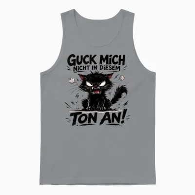 Guck Mich Nicht in Diesem Ton an Lustiger Katze Spruch Unisex Tank Top - Sport Grey