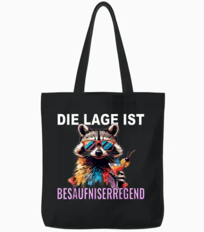 T-Shirt with German Text "die Lage Ist Besäufniserregend Raccoon, Black, S Tote Bags - Black