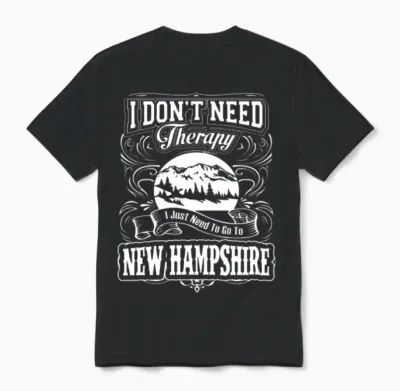 I Don't Need Therapy,i Just Need New Hampshire Unisex T-Shirt - Black