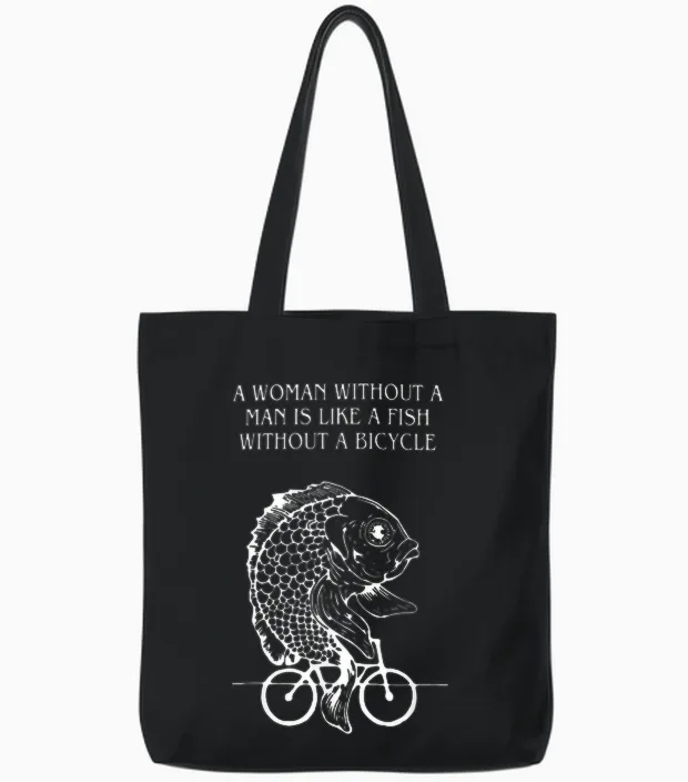 T-Shirt with German Text "eine Frau Ohne Mann Ist Wie Ein Fisch Ohne Fahrrad" [german, Black Tote Bags in Black