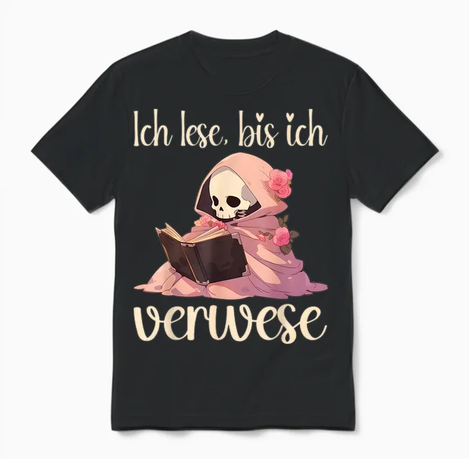 Roman Lover Booknerd T-Shirt with German Text "ich Lese, Bis Ich Gewese", Black Unisex T-Shirt in Black