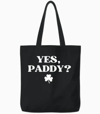 Yes Paddy Shirt Funny Yes Daddy St Patricks Day Women Men Tote Bags - Black