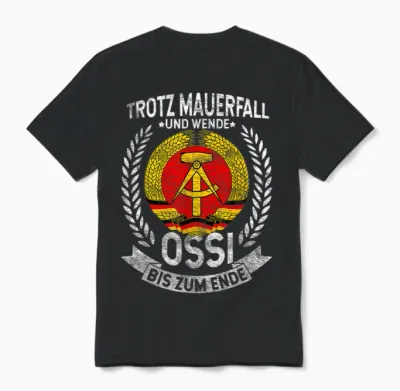 Trotz Mauerfall Und Wende Ossi Bis Zum Ende Ossi Fan Unisex T-Shirt - Black