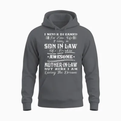 I Never Dreamed Son in Law of Freaking Awesome Mother in Law Unisex Hoodie - Charcoal