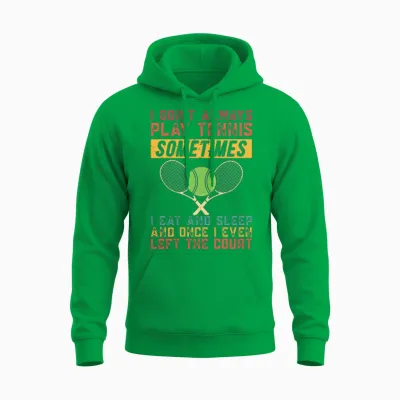 Funny Tennis Fanatic Quote Unisex Hoodie - Irish Green