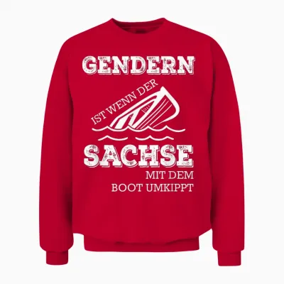 Gendern Ist Wenn Der Sachse Mit Dem Boot Umkippt Unisex Sweatshirt - Red