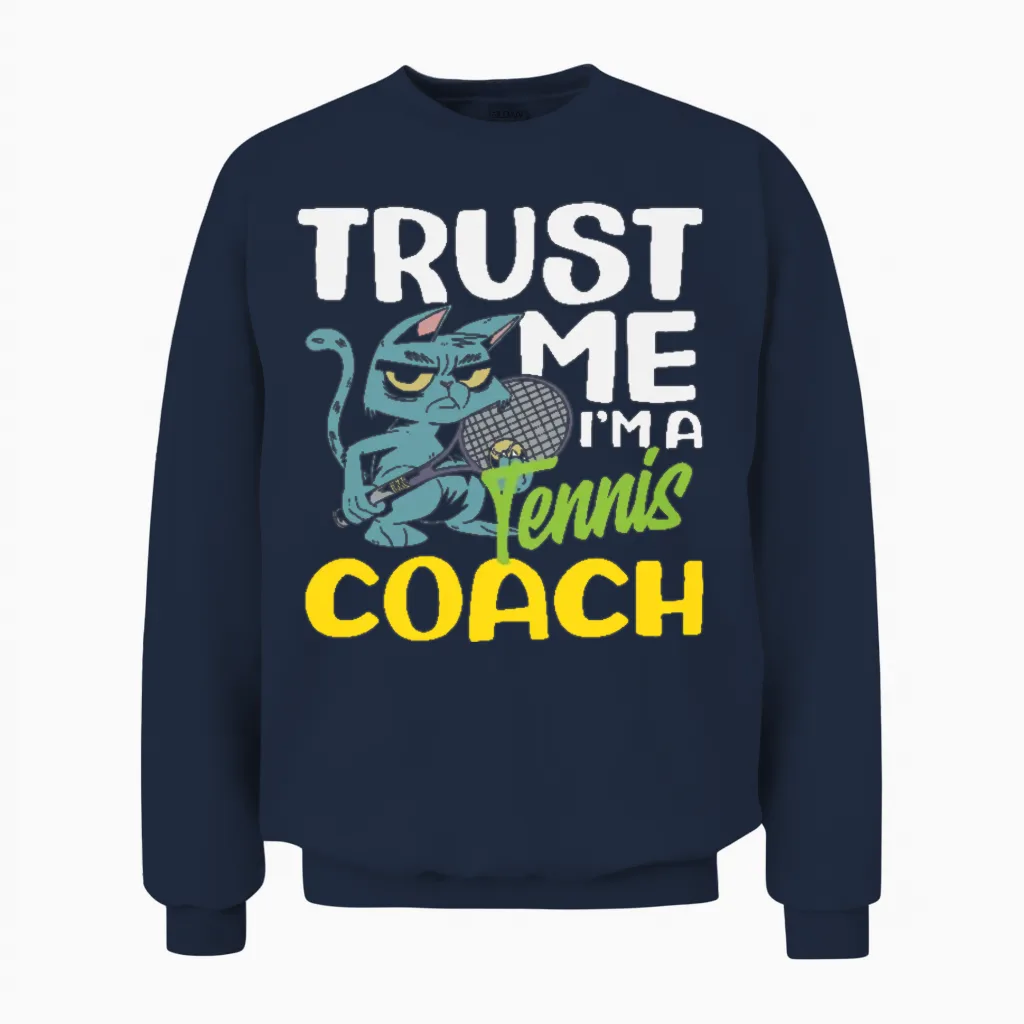 Trust Me I'm a Tennis Trainer Unisex Sweatshirt in Navy