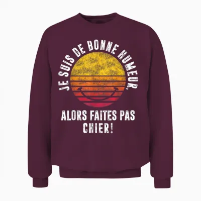 Men's T-Shirt with "je Suis De Bonne Mood "je Suis De Bon Mood "pas Chier ", Black Unisex Sweatshirt - Maroon