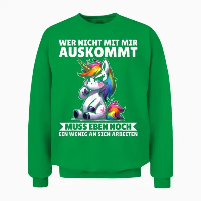 T-Shirt with German Text "wer Nicht Mit Mir Auskommt an Sich Arbeiten Unicorn" Unisex Sweatshirt - Irish Green