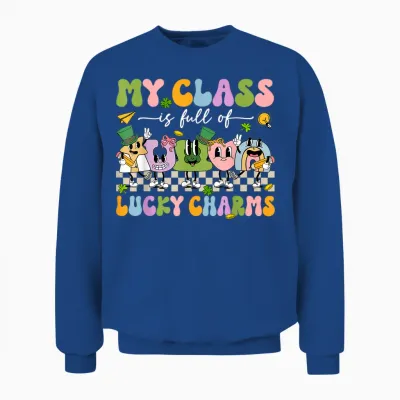 My Class Is Full of Lucky Charms St Patricks Day Teacher Unisex Sweatshirt - Royal