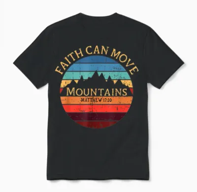 Faith Can Move Mountains Christian Bible T-Shirt, Black Unisex T-Shirt - Black