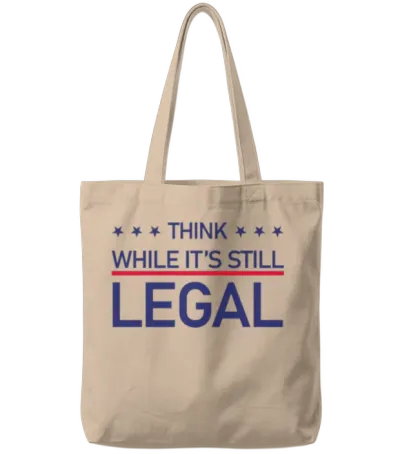Think While Its Still Legal Tote Bags - Natural