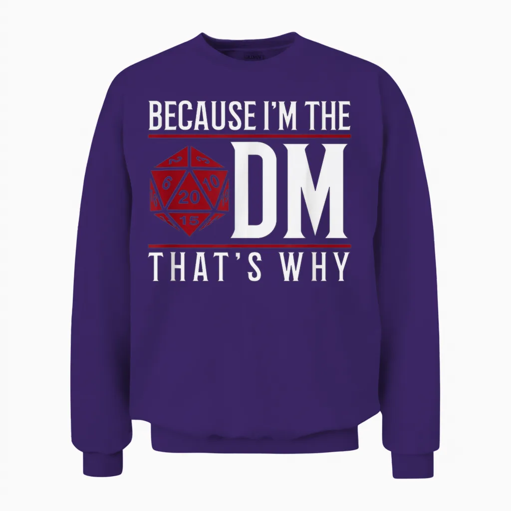 Because I'm the Dm That's Why Unisex Sweatshirt in Purple