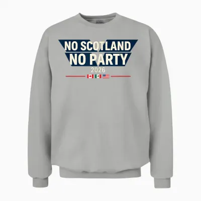 No Scotland No Party 2026 World Nations Flags Funny Slogan Unisex Sweatshirt - Ash