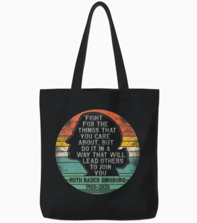 Notorious Rbg Fight for the Things You Care About Tote Bags - Black