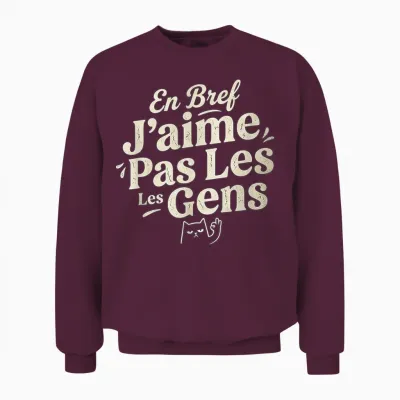 En Bref J'aime Pas Les Gens Drôle Cadeau Humoristique Humour Unisex Sweatshirt - Maroon
