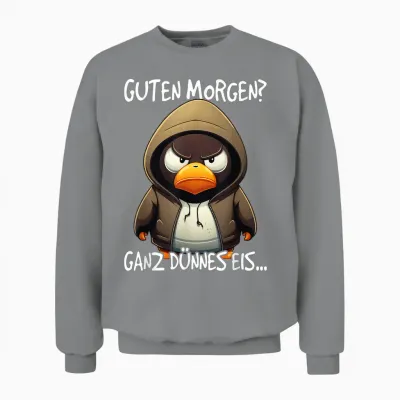 Guten Morgen? Ganz Dünnes Eis Unisex Sweatshirt - Sport Grey