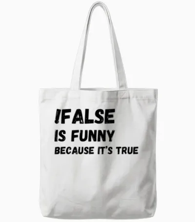 False Is Funny Because It S True Funny Programmer Tote Bags - White