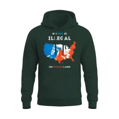 No One Is Illegal on Stolen Land Unisex Hoodie - Forest