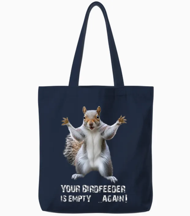 Squirrel, Your Birdfeeder Is Empty Again! Tote Bags in Navy