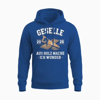 Geselle 2026 Tischler Zimmermann Schreiner Unisex Hoodie - Royal