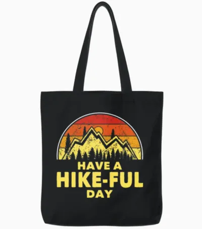 Hiking Have a Hike-Ful Day Hiker Outdoor Trekking Tote Bags - Black