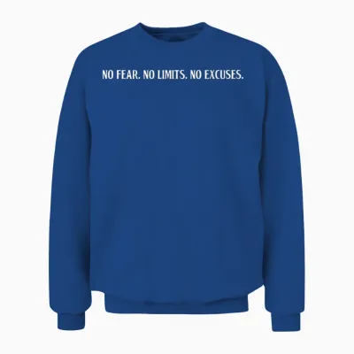 No Fear No Limits No Excuses Motivation Motivation T-Shirt, Black Unisex Sweatshirt - Royal