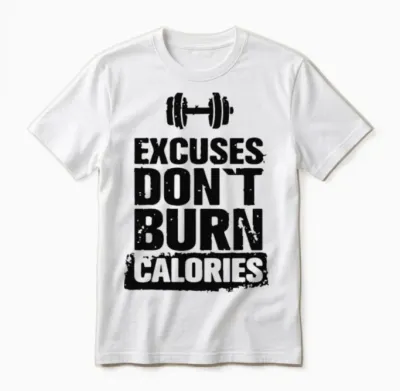 Excuses Don't Burn Calories Unisex T-Shirt - White