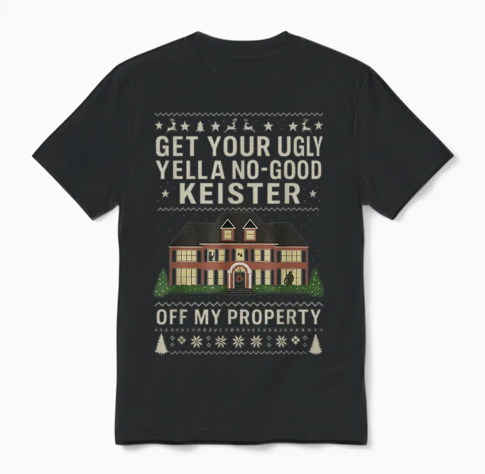 Get Your Ugly Yella No-Good Keister off My Property Movie Unisex T-Shirt in Black