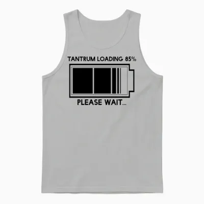 Tantrum Loading 85%, Please Wait Unisex Tank Top - Ash
