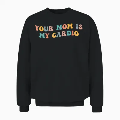 Deine Mutter Ist Mein Cardio-Meme Lustiges Training, Humor, Fitnessstudio Unisex Sweatshirt - Black