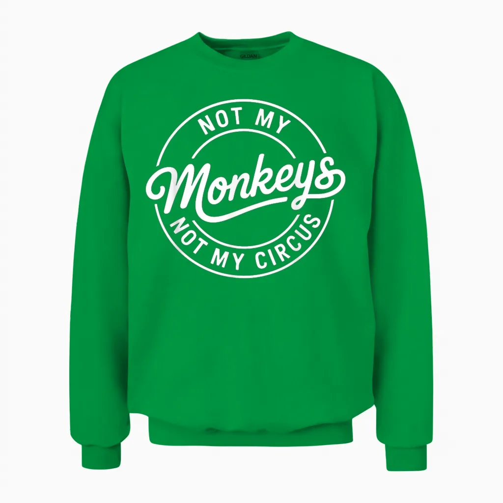 Lustiger Denglisch Spruch Not My Monkeys Not My Circus Unisex Sweatshirt in Irish Green