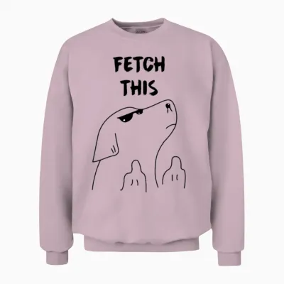 Fetch This Dog Funny Animals Trendy Dog Unisex Sweatshirt - Light Pink