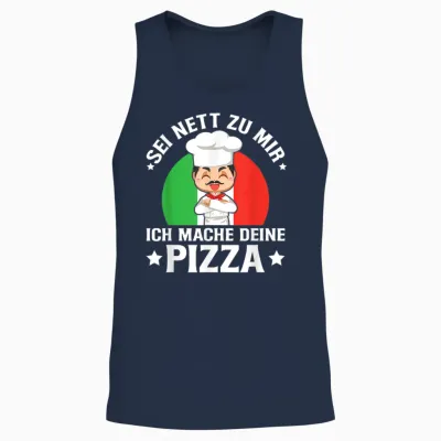 Sei Nett Zu Mir Ich Mache Deine Pizza Pizzabäcker Pizzeria Unisex Tank Top - Navy